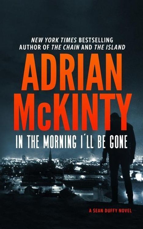 Adrian McKinty: In the Morning I'll Be Gone, Buch