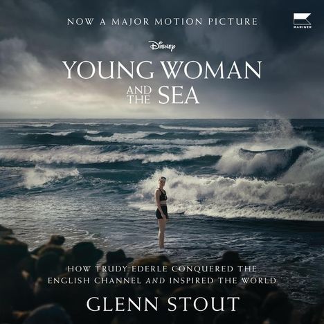 Glenn Stout: Young Woman and the Sea: How Trudy Ederle Conquered the English Channel and Inspired the World, MP3-CD