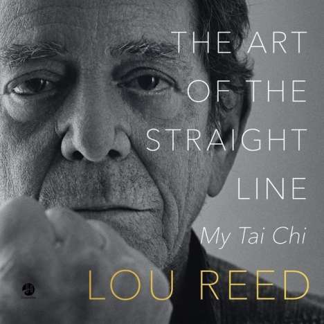 Lou Reed: The Art of the Straight Line: My Tai Chi, MP3-CD