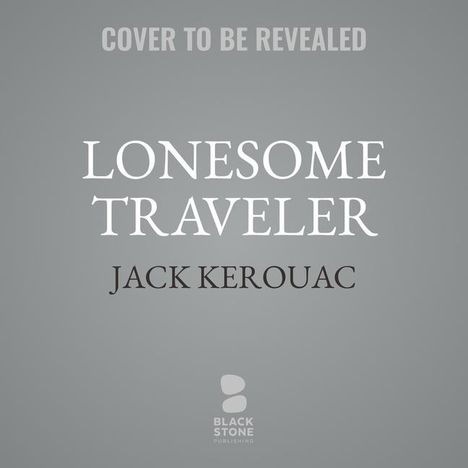 Jack Kerouac (1922-1969): Lonesome Traveler, MP3-CD