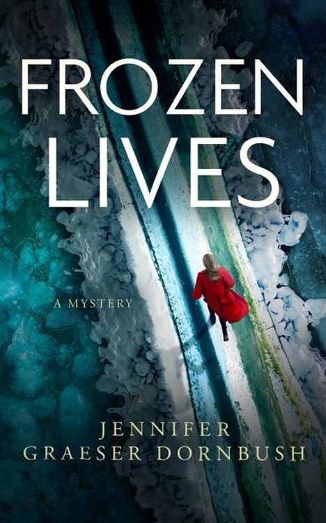 Jennifer Graeser Dornbush: Frozen Lives, Buch