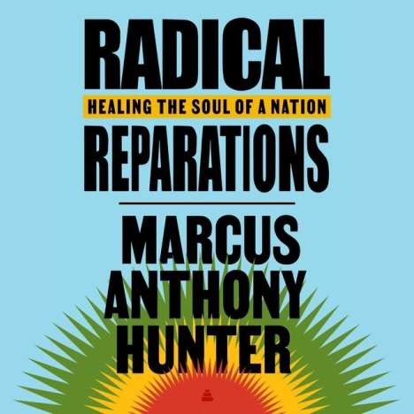 Marcus Hunter: Radical Reparations, MP3-CD