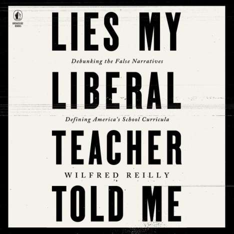 Wilfred Reilly: Lies My Liberal Teacher Told Me, MP3-CD