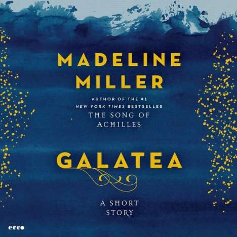 Madeline Miller: Galatea: A Short Story, MP3-CD