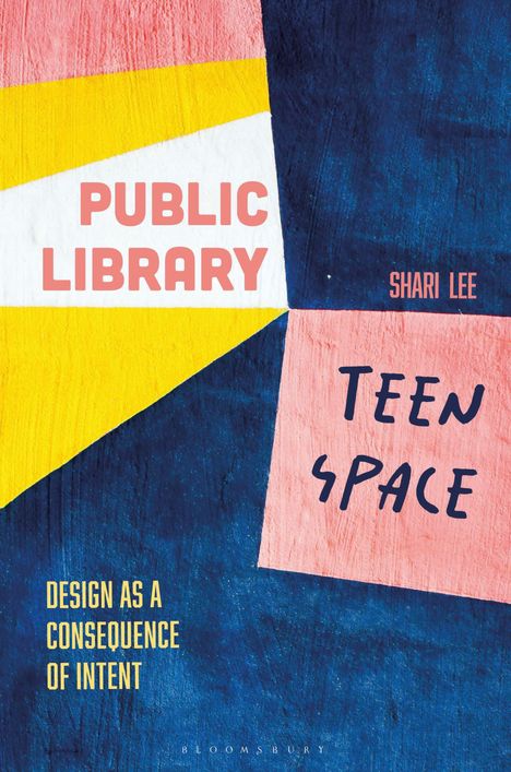 "Public Library", "Teen Space", "Design as a Consequence of Intent", "Shari Lee" auf farbigem geometrischem Hintergrund.