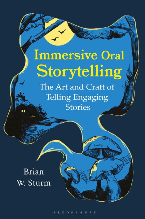 „Immersive Oral Storytelling“ in Gelb, darunter „The Art and Craft of Telling Engaging Stories“. Illustration: Mond, Bäume, Pilze.