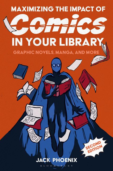 „MAXIMIZING THE IMPACT OF Comics IN YOUR LIBRARY“. Eine Figur in blauem Kostüm hält ein Buch, umgeben von fliegenden Büchern.