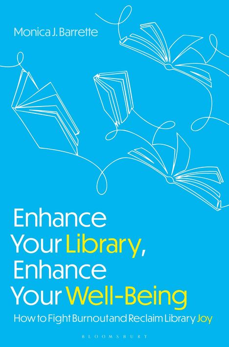 Text: "Enhance Your Library, Enhance Your Well-Being: How to Fight Burnout and Reclaim Library Joy." Illustration: Bücherlinien.