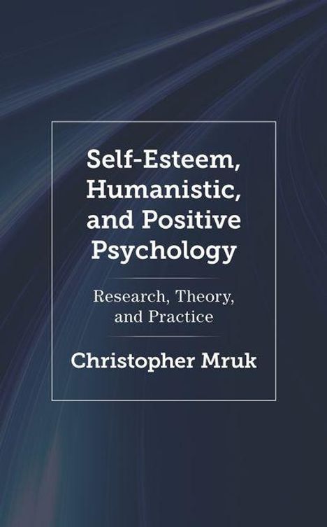 Text: "Self-Esteem, Humanistic, and Positive Psychology. Research, Theory, and Practice. Christopher Mruk". Blauer Hintergrund.