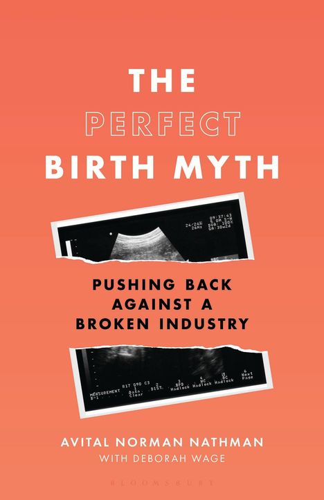 „THE PERFECT BIRTH MYTH“, „PUSHING BACK AGAINST A BROKEN INDUSTRY“. Zwei Ultraschallbilder auf orangenem Hintergrund.
