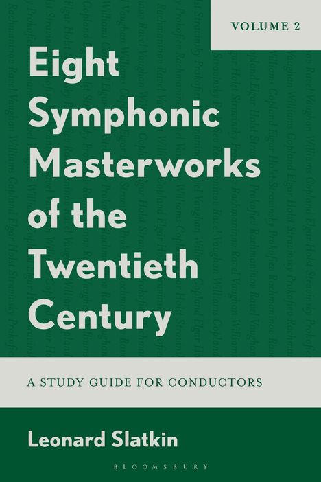 Text: "Eight Symphonic Masterworks of the Twentieth Century, Volume 2, A Study Guide for Conductors, Leonard Slatkin." Enthält ein schlichtes Design.