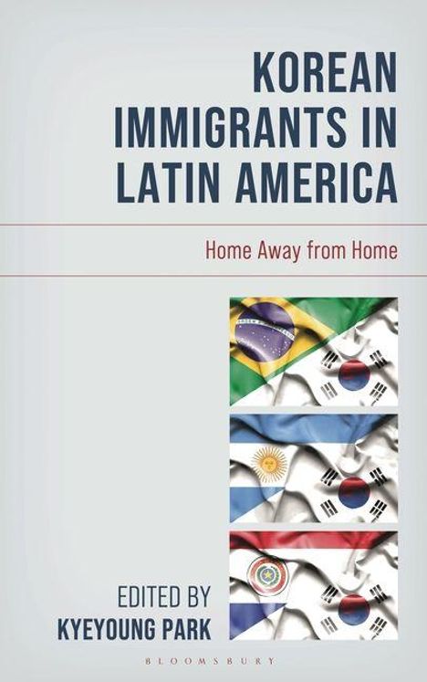 "Korean Immigrants in Latin America: Home Away from Home, edited by Kyoung Park." Flaggen von Brasilien, Argentinien, Mexiko.