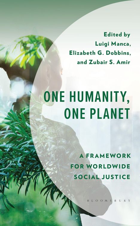 Text: "One Humanity, One Planet: A Framework for Worldwide Social Justice." Im Hintergrund: Silhouette eines Menschen mit Pflanzen.