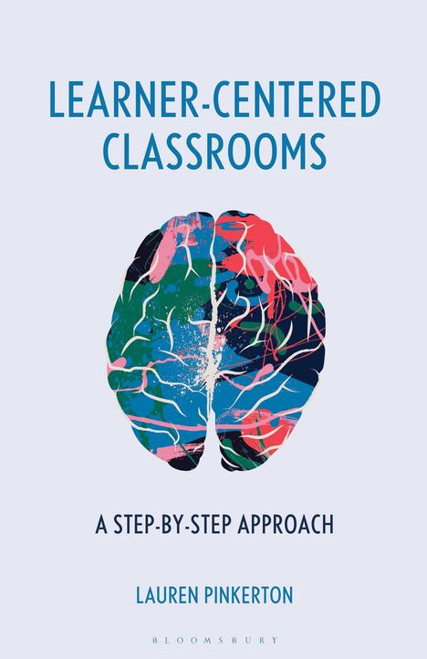 Text: "LEARNER-CENTERED CLASSROOMS, A STEP-BY-STEP APPROACH, LAUREN PINKERTON". Illustration: Buntes Gehirn.