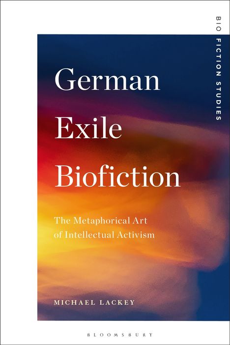 "German Exile Biofiction" steht im Mittelpunkt, darunter "The Metaphorical Art of Intellectual Activism". Abstrakter, farbiger Hintergrund.