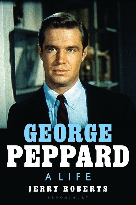 "George Peppard: A Life" von Jerry Roberts. Ein Mann in Anzug und Krawatte mit ernstem Ausdruck im Hintergrund.