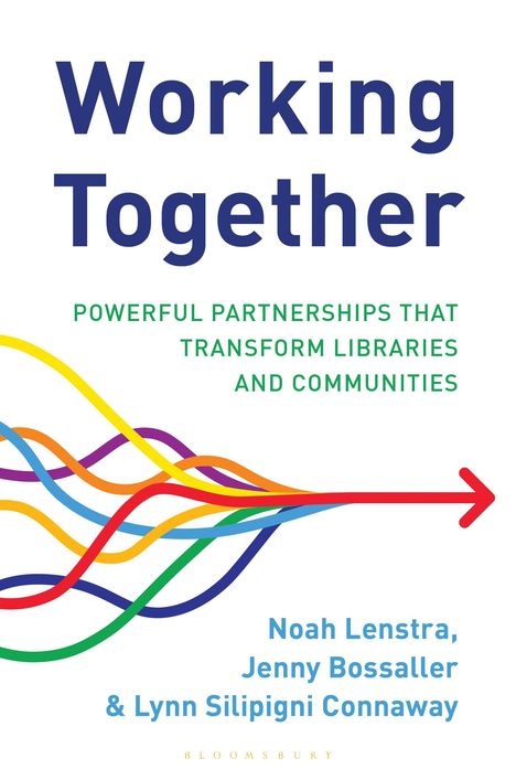 "Working Together: Powerful Partnerships That Transform Libraries and Communities" steht über bunten Linien, die zu einem Pfeil führen.