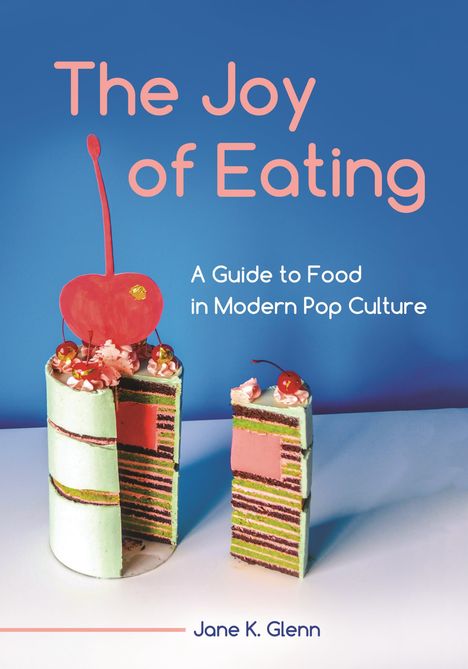 Jane K Glenn: The Joy of Eating, Buch