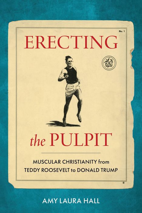 "Erecting the Pulpit: Muscular Christianity from Teddy Roosevelt to Donald Trump" von Amy Laura Hall. Boxer-Illustration.