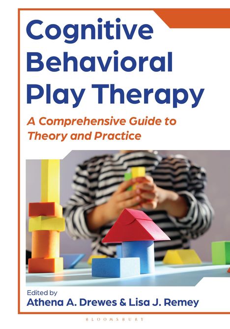 „Cognitive Behavioral Play Therapy“, „A Comprehensive Guide to Theory and Practice“. Kind spielt mit bunten Blöcken.
