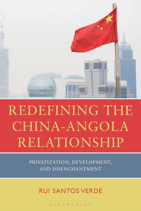 „Redefining the China-Angola Relationship“ steht groß in Rot, mit Autor Rui Santos Verde. Chinesische Flagge im Hintergrund.