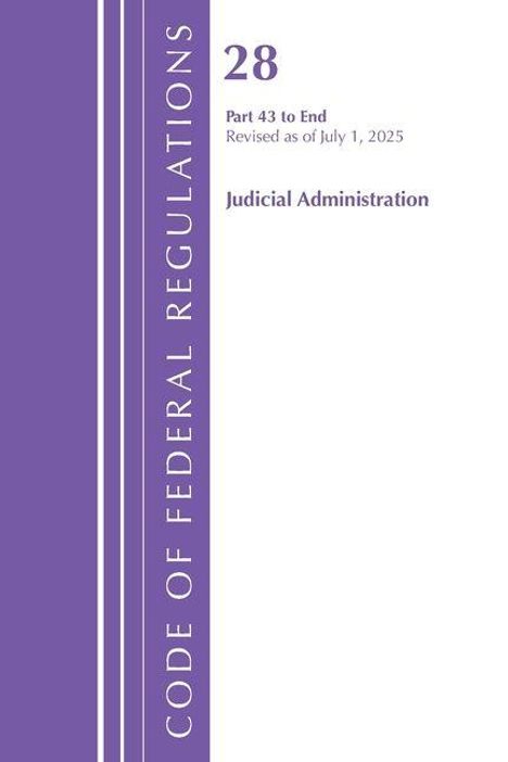28, Part 43 to End, Revised as of July 1, 2025, Judicial Administration. Lila Streifen links, weißer Hintergrund.