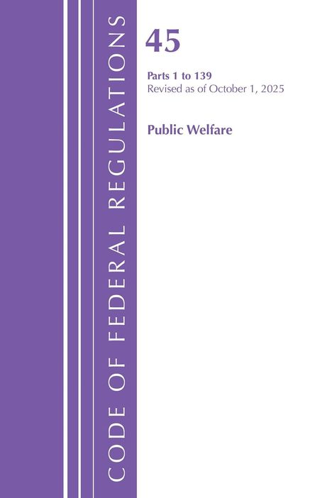 "45 Parts 1 to 139 Revised as of October 1, 2025 Public Welfare." Lila und weiße Gestaltung mit Streifen.