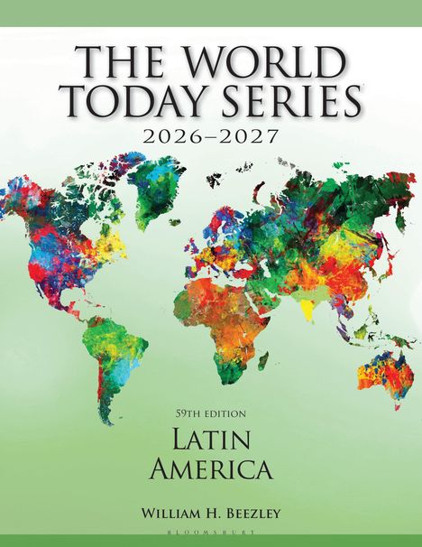 "The World Today Series 2026–2027. 59th Edition. Latin America. William H. Beezley. Illustration einer bunten Weltkarte."