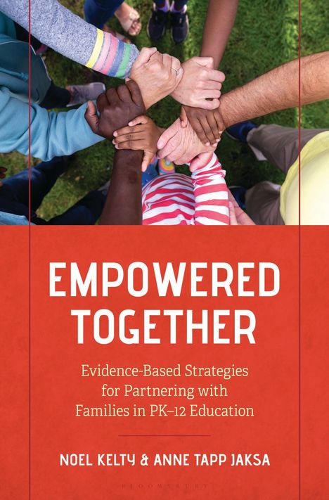 "Empowered Together: Evidence-Based Strategies for Partnering with Families in PK–12 Education" von Noel Kelty & Anne Tapp Jaksa. Oben Hände vereint.