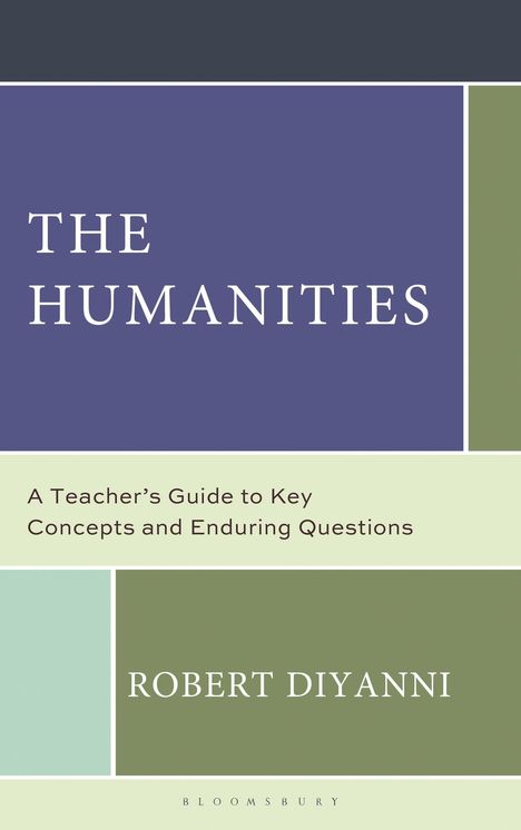 "THE HUMANITIES" ist in Weiß auf violettem Hintergrund. "A Teacher's Guide to Key Concepts and Enduring Questions" folgt. Autor: Robert DiYanni.