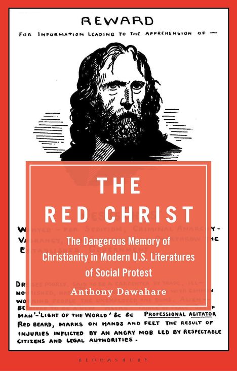THE RED CHRIST: The Dangerous Memory of Christianity in Modern U.S. Literatures of Social Protest. Anthony Dawahare. Oberer Text: "REWARD". Darunter Zeichnung eines bärtigen Mannes.