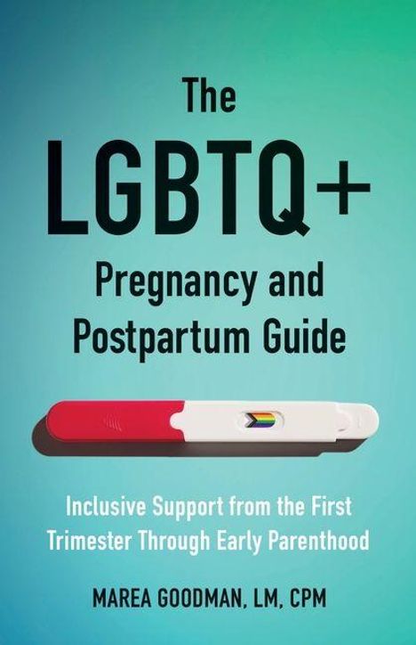 Text: "The LGBTQ+ Pregnancy and Postpartum Guide. Inclusive Support from the First Trimester Through Early Parenthood."
