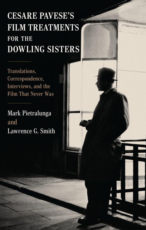 Titel: "Cesare Pavese's Film Treatments for the Dowling Sisters". Silhouette eines Mannes am Fenster.