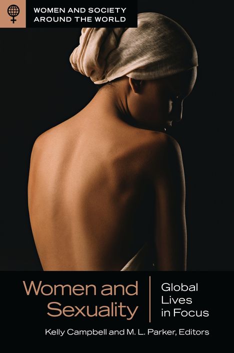 Text oben: "Women and Society Around the World". Text unten: "Women and Sexuality: Global Lives in Focus", Kelly Campbell, M.L. Parker. Rücken einer Frau in dunkler Umgebung.