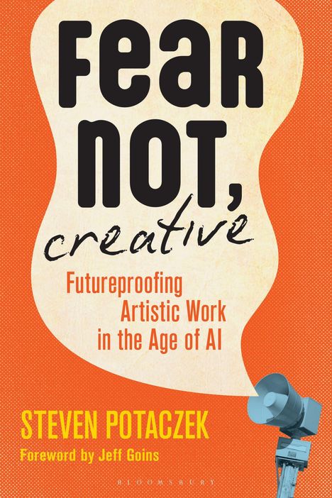 "Fear Not, Creative: Futureproofing Artistic Work in the Age of AI" in Großbuchstaben, orange und gelber Hintergrund.
