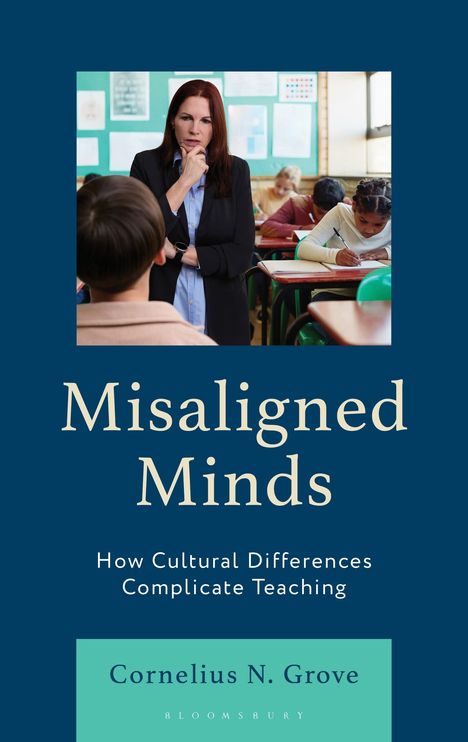 Buchtitel: "Misaligned Minds". Untertitel: "How Cultural Differences Complicate Teaching". Autor: Cornelius N. Grove. Klassenzimmerszene.