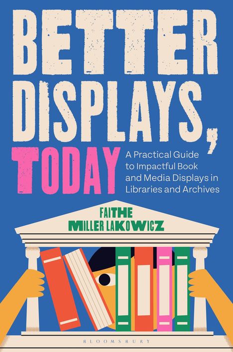 „BETTER DISPLAYS, TODAY“ groß, „A Practical Guide...“ kleiner. Illustration eines Tempels mit Büchern und Händen.