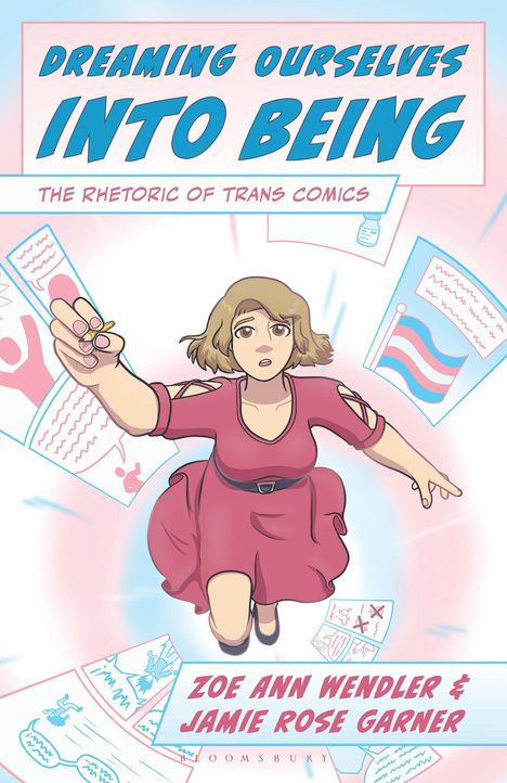 "Dreaming Ourselves Into Being: The Rhetoric of Trans Comics" steht über einer Person in einem rosa Kleid mit Papierblättern.