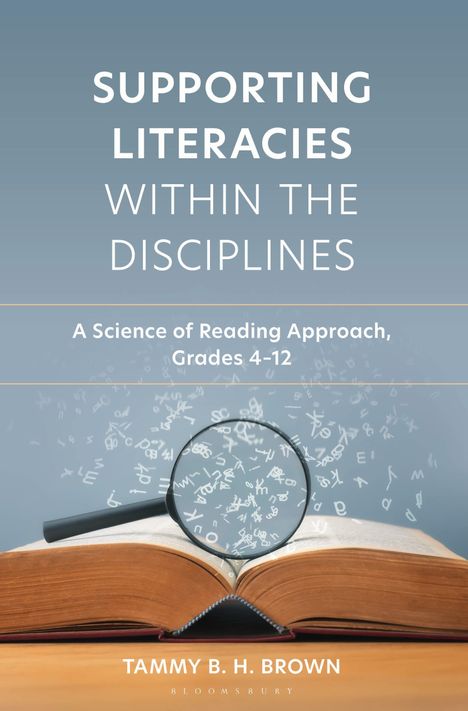 Ein Buchcover mit den Texten: "SUPPORTING LITERACIES WITHIN THE DISCIPLINES", "Tammy B. H. Brown", und "Bloomsbury". Ein Buch mit Lupe.