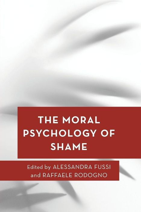 "The Moral Psychology of Shame," herausgegeben von Alessandra Fussi und Raffaele Rodogno. Schattenhafte Formen im Hintergrund.