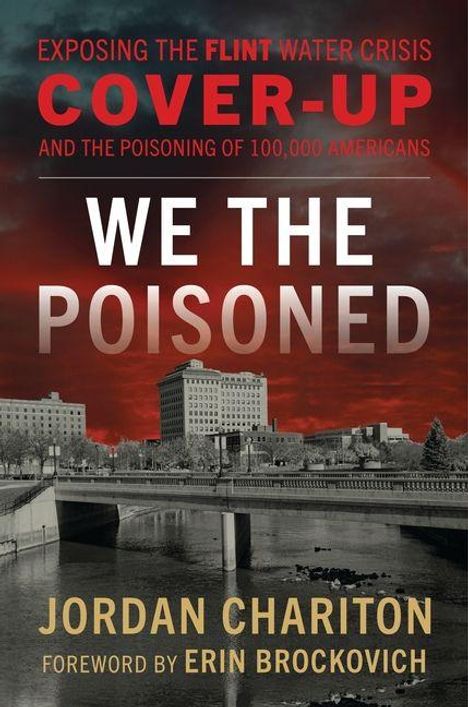 "Exposing the Flint Water Crisis Cover-up" und "We the Poisoned" stehen in großen Lettern. Skyline einer Stadt im Hintergrund.
