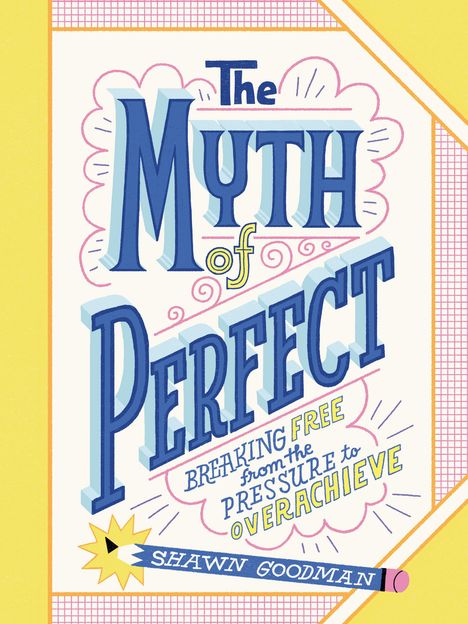 Text: "The Myth of Perfect: Breaking Free from the Pressure to Overachieve". Illustrierter Buchtitel in lebhaften Farben.