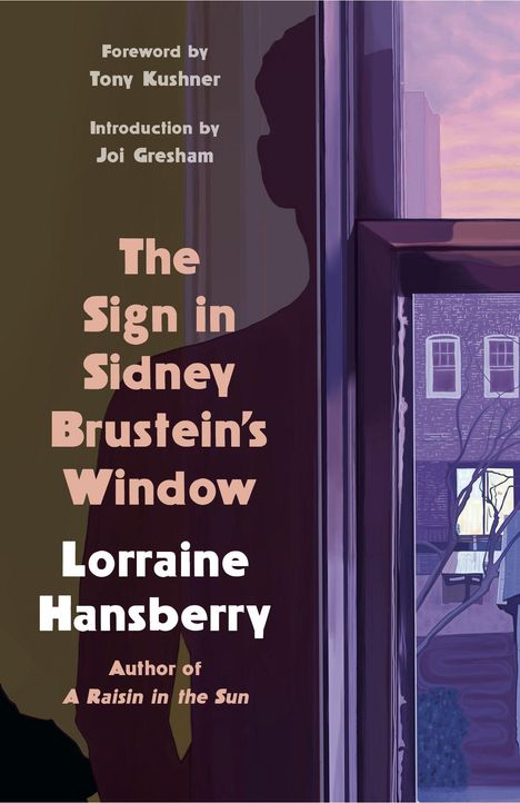Text: "Foreword by Tony Kushner. Introduction by Joi Gresham. The Sign in Sidney Brustein’s Window. Lorraine Hansberry."

Ein Schatten von einer Person ist in einem Fensterrahmen zu sehen, im Hintergrund sind Gebäude und Bäume bei Sonnenuntergang.