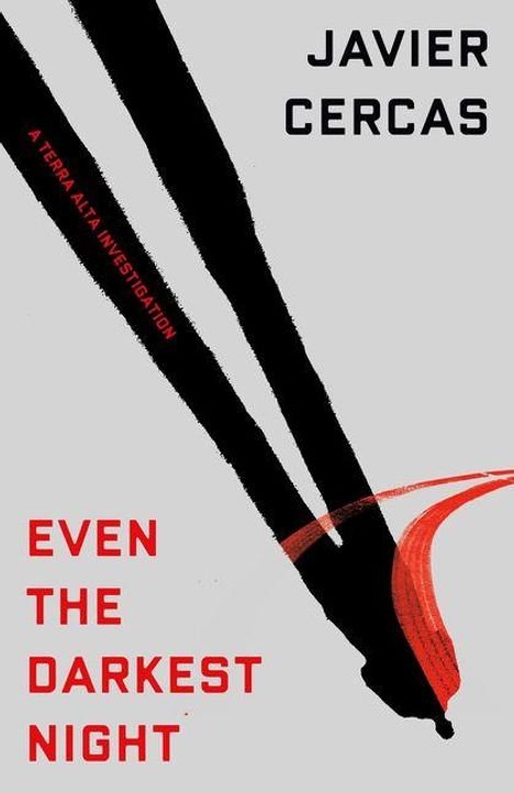 Text im Bild: "Javier Cercas", "A Terra Alta Investigation", "Even the Darkest Night". Rote und schwarze Pinselstriche auf grauem Hintergrund.