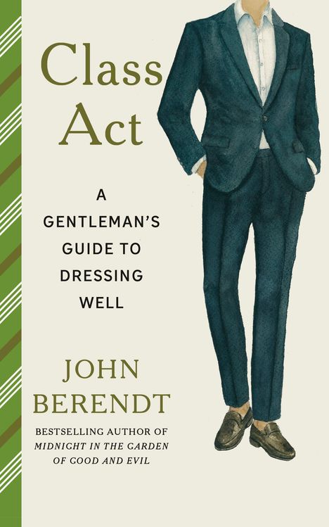 "Class Act: A Gentleman’s Guide to Dressing Well" von John Berendt. Illustration eines Mannes im Anzug.