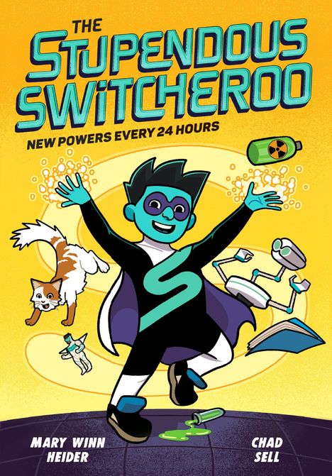 Mary Winn Heider: The Stupendous Switcheroo: New Powers Every 24 Hours, Buch