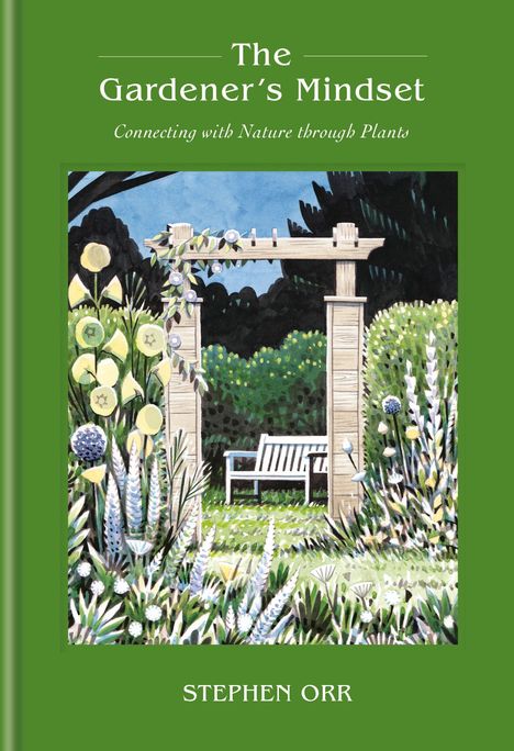 Text: "The Gardener's Mindset - Connecting with Nature through Plants - Stephen Orr". Illustration: Gartenmotiv mit Bank und Pflanzen.