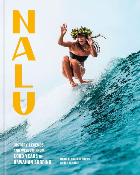"Nalu" in Gelb, darunter Text über hawaiianisches Surfen. Frau mit Blumenkranz surft dynamisch auf einer Welle.