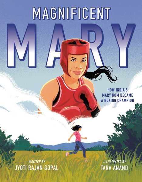 „MAGNIFICENT MARY“, „How India’s Mary Kom Became a Boxing Champion“. Illustration einer Boxerin und eines laufenden Mädchens.