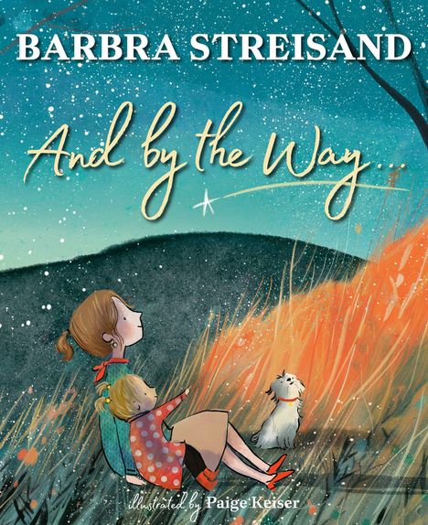 BARBRA STREISAND, And by the Way. Kind und Frau sitzen mit kleinem Hund auf Wiese unter Sternenhimmel. Illustration.
